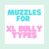 The Best Muzzle Options for XL Bully Breeds: A Comprehensive Guide