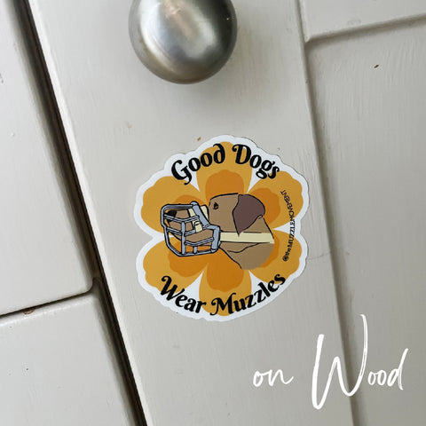 ‘Good dogs wear muzzles’ Sticker
