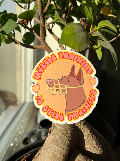'Muzzle training is still training' Sticker
